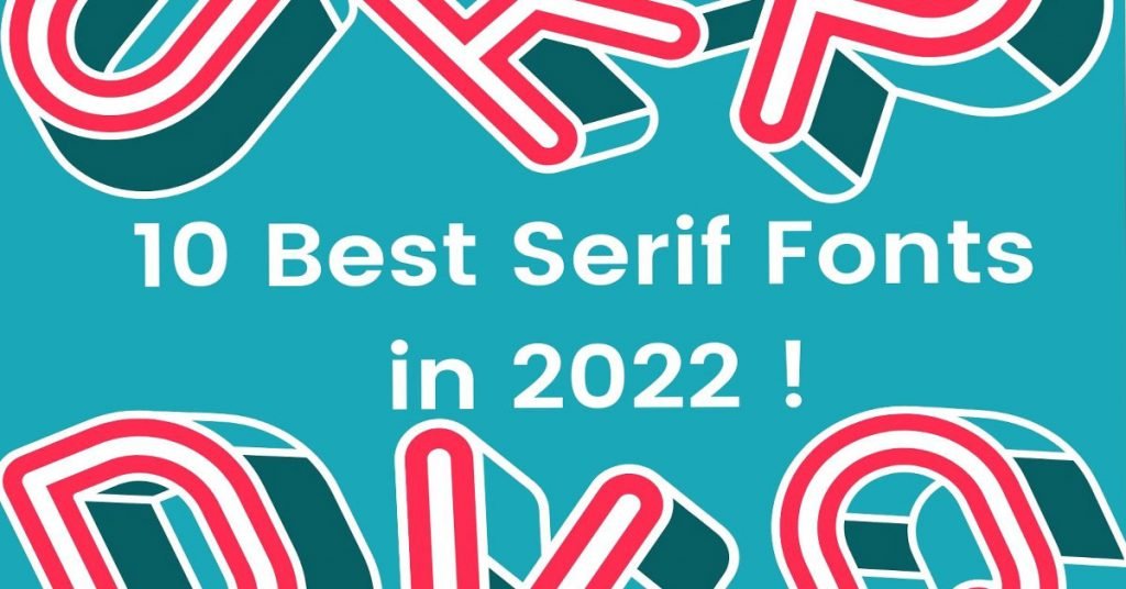 10 Best Serif Fonts in 2022