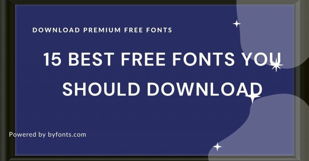 15 Best Free Fonts you Should Download